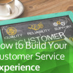 How to Build Your Customer Service Experience