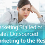 Marketing Stalled or Stale? Outsourced Marketing to the Rescue